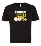 VRS 'I Don't Pull Out' Tee