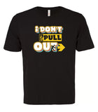VRS 'I Don't Pull Out' Tee
