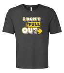 VRS 'I Don't Pull Out' Tee