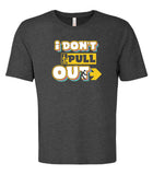VRS 'I Don't Pull Out' Tee