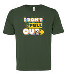VRS 'I Don't Pull Out' Tee