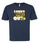 VRS 'I Don't Pull Out' Tee