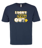 VRS 'I Don't Pull Out' Tee