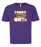 VRS 'I Don't Pull Out' Tee