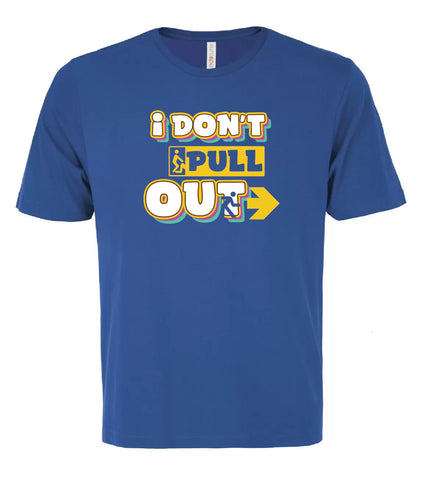 VRS 'I Don't Pull Out' Tee