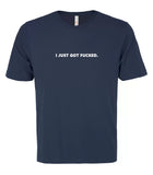 VRS 'I Just Got Fucked' Tee
